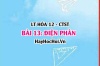 Điện phân là gì? nguyên tắc điện phân nóng chảy, điện phân dung dịch và ứng dụng? Hóa 12 bài 13 CTST